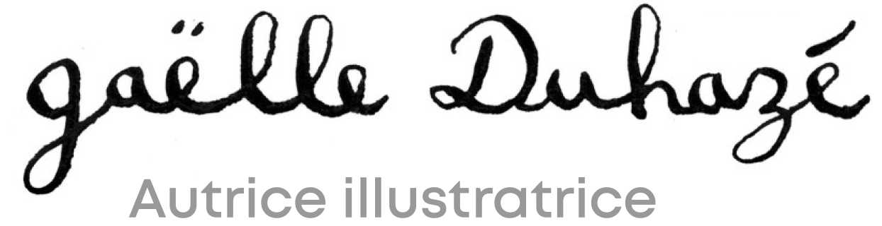 Gaëlle Duhazé Gaëlle Duhazé  - Illustratrice jeunesse à Nantes. Illustrations, Albums jeunesse, Expositions, Ateliers d'illustration en classe.